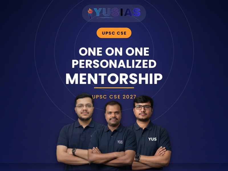 UPSC CSE One on One Personalized Mentorship, UPSC CSE 2027